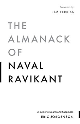 Key insights from *The Almanack of Naval Ravikant*